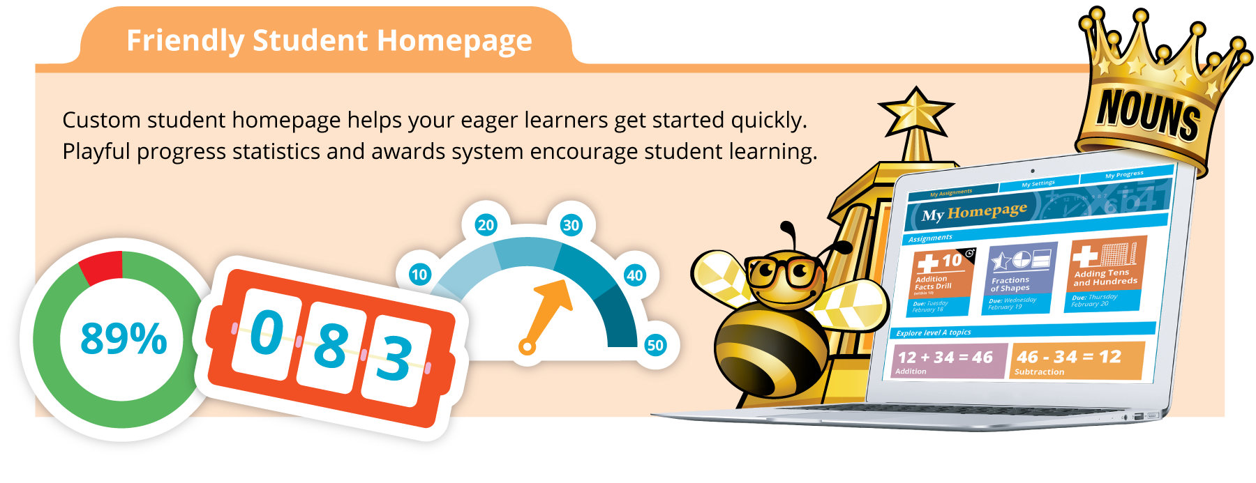 Custom student homepage helps your eager learners get started quickly. Custom student homepage helps your eager learners get started quickly.